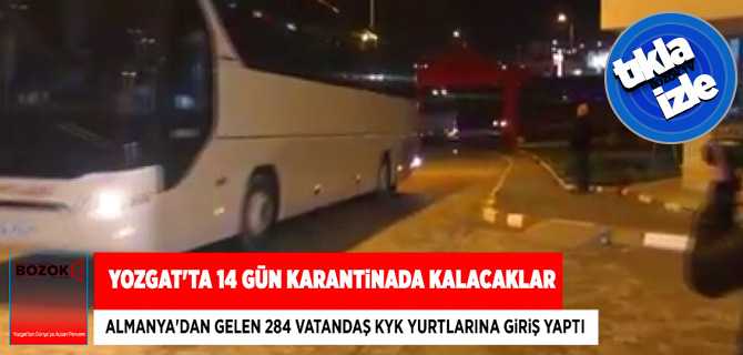 284 Vatandaş Yozgat KYK Yurtlarına Yerleştirildi, 14 süreyle karantinada kalacaklar