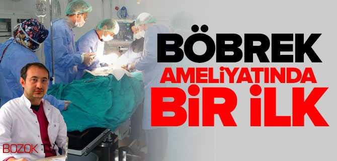 Böbrek Ameliyatında Bir İlk