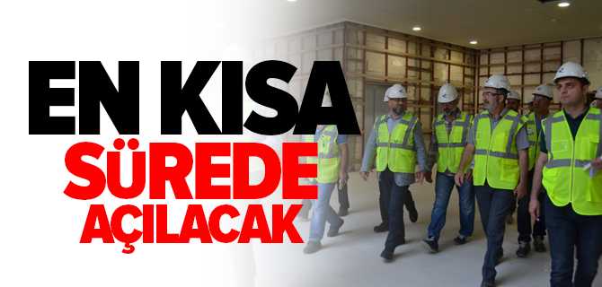 Şehir Hastanesi En Kısa Sürede Hizmete Açılacak