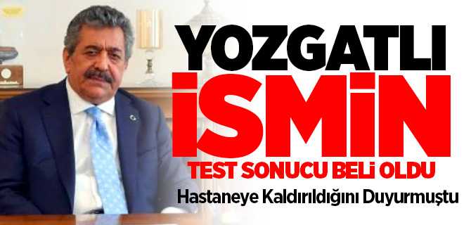 MHP Genel Başkan Yardımcısı Fethi Yıldız, test sonucu belli oldu