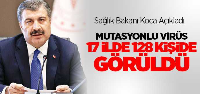Bakan Koca, Mutasyon virüsü 17 İlde 128 kişide görüldü