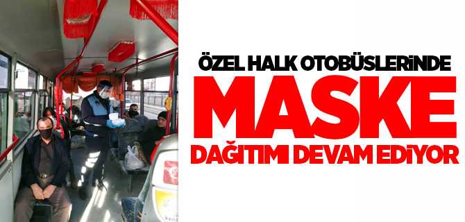 Yozgat Belediyesi özel halk otobüslerinde maske dağıtımına devam ediyor