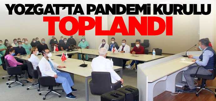 Yozgat'ta pandemi kurulu toplantısı yapıldı