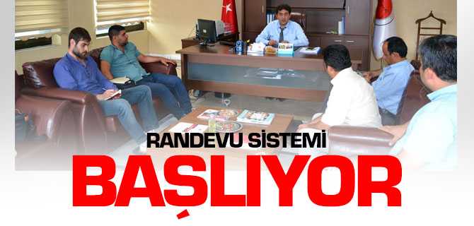Randevu Sistemi Başlıyor