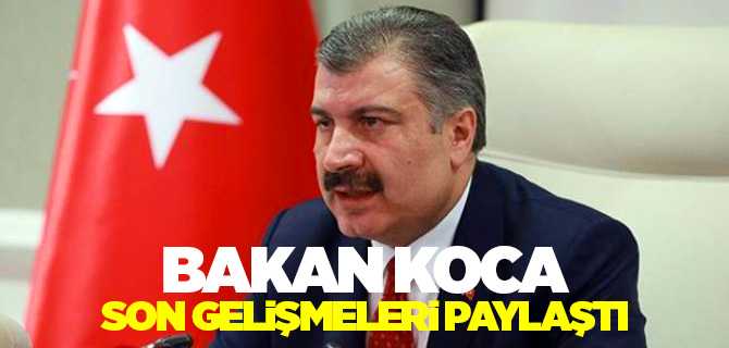 Bakan Koca, son 24 saat koronavirüs tablosunu açıkladı