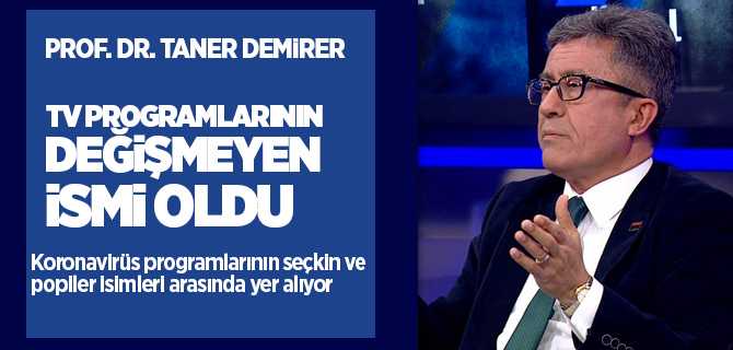 Prof. Dr. Taner Demirer, Koronavirüs programlarının seçkin ve en popüler konuk bilim adamları arasında yer aldı