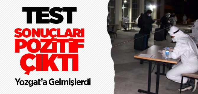 Yozgat'ta Karantinada kalan vatandaşların bazılarında test sonuçları pozitif çıktı