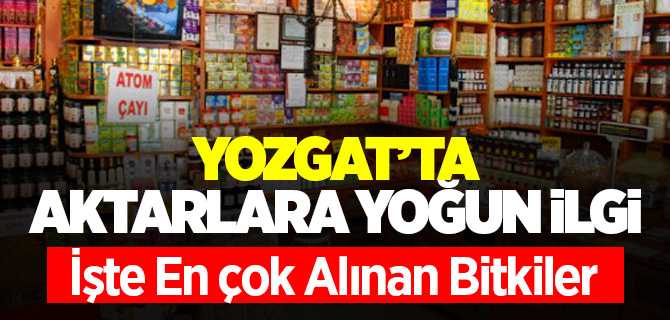 Yozgat'ta Aktarlara Yoğun İlgi