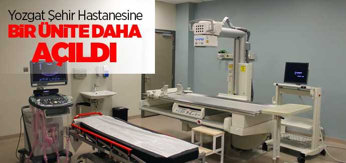 Yozgat Şehir Hastanesine Girişimsel Radyoloji Ünitesi açıldı