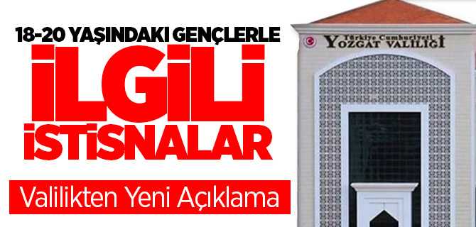18-20 Yaşındaki gençlerle ilgili istisnalar neler? 18-20 yaş çalışanları ne olacak?