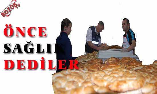 ÖNCE SAÐLIK DEDİLER