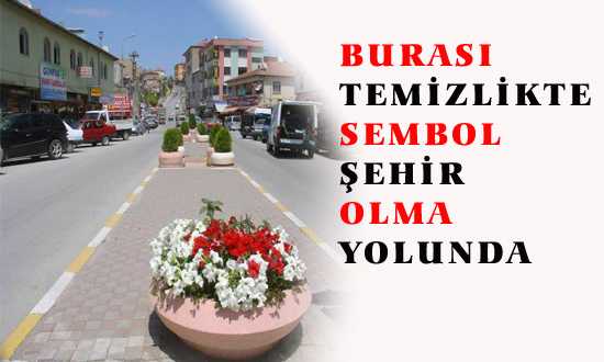 TEMİZLİKTE SEMBOL OLMA YOLUNDA
