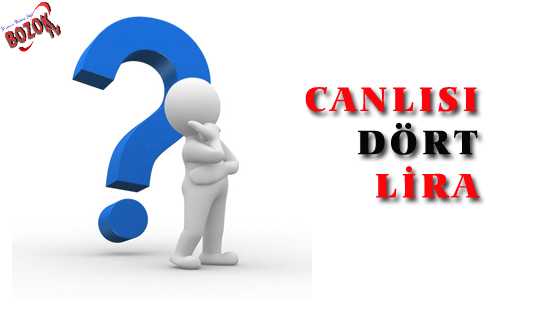 CANLISI DÖRT LİRA