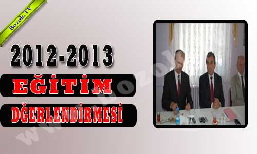 2012-2013 EÐİTİM YILI DEÐERLENDİRME TOPLANTISI