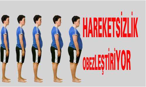 HAREKETSİZLİK OBEZLEŞTİRİYOR