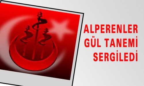 ALPERENLER GÜL TANEMİ SERGİLEDİ