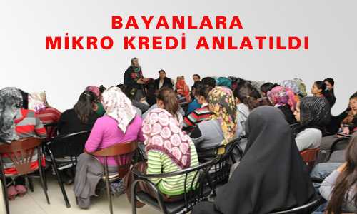 BAYANLARA MİKRO KREDİ ANLATILDI
