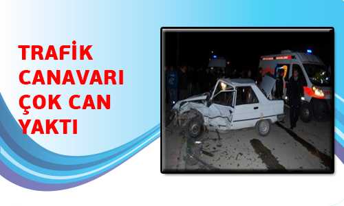 2012 YILINDA 2 BİN 300 KAZA MEYDANA GELDİ