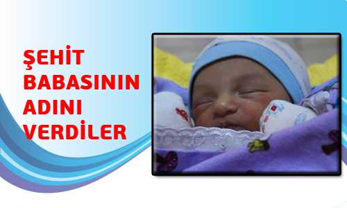 ŞEHİT İSMAİL SAKIN’IN OÐLU OLDU