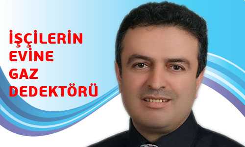 MADEN İŞÇİLERİN EVİNE GAZ DEDEKTÖRÜ