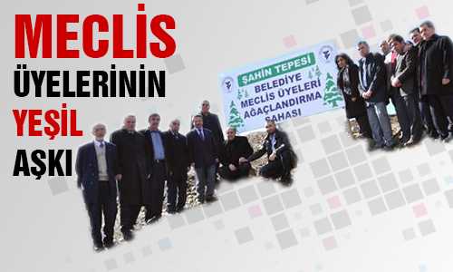 MECLİS ÜYELERİ FİDAN DİKTİ