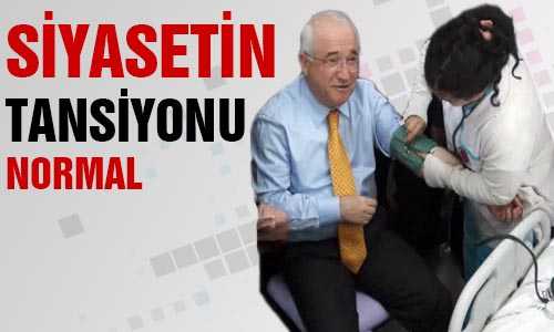SİYASETİN TANSİYONU NORMAL