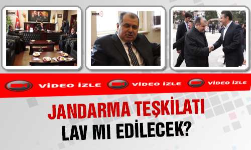 JANDARMA TEŞKİLATI LAV MI EDİLECEK