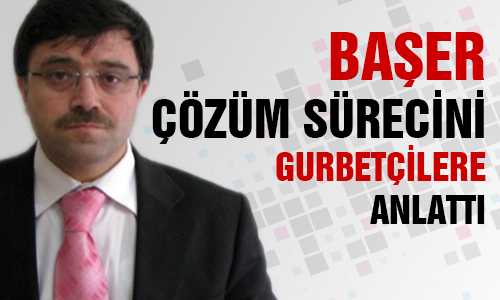 BAŞER GURBETÇİLERLE BULUŞTU