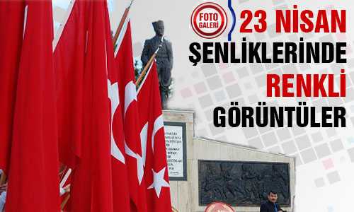 23 NİSAN ULUSAL EÐEMENLİK VE ÇOCUK BAYRAMI