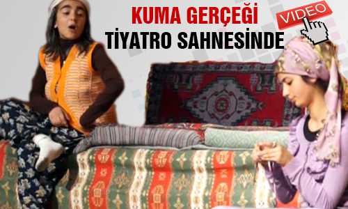 KUMA GERÇEÐİ SAHNELENDİ