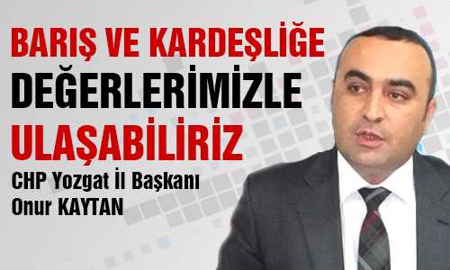 CHP İL BAŞKANI ONUR KAYTAN’IN KANDİL MESAJI
