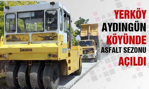YERKÖY KÖYLERİNDE ASFALTLAMA ÇALIŞMALARI BAŞLADI