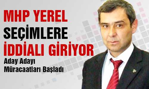 MHP’DE ADAY ADAYLARI BAŞVURULARINI BAŞLADI
