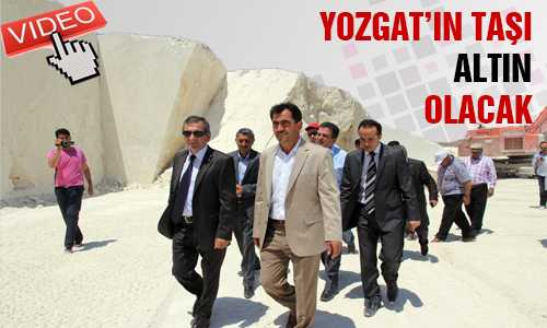 YOZGAT’IN TAŞI ÇİN’E SATILACAK