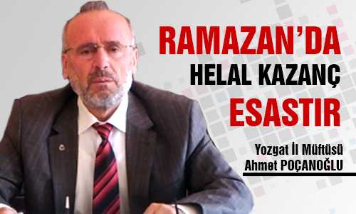 YOZGAT İL MÜFTÜSÜ RAMAZAN BEREKET AYIDIR