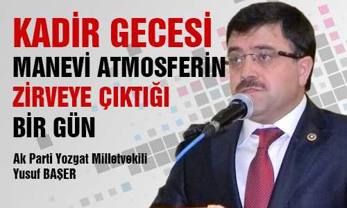 VEKİL YUSUF BAŞER’İN KADİR GECESİ MESAJI