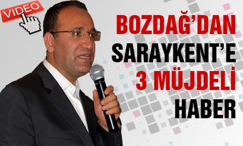BOZDAÐ SARAYKENT’E MÜJDEYLE GELDİ