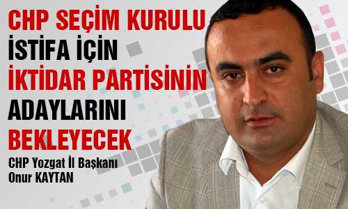 CHP’DE ADAY ADAYLARI İÇİN BAŞVURU SÜRESİ UZADI
