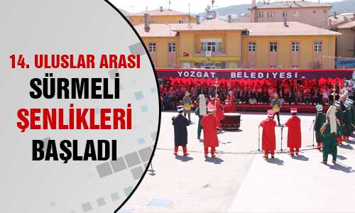 SÜRMELİ ŞENLİKLERİ BAŞLADI