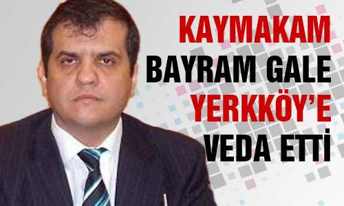 YERKÖY KAYMAKAMI VEDA ETTİ