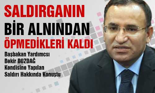 BEKİR BOZDAÐ’DAN SALDIRGANIN SERBEST BIRAKILMASINA TEPKİ
