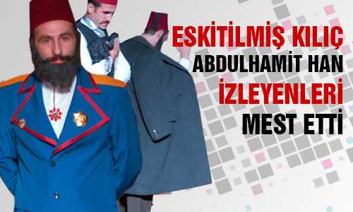 ESKİTİLMİŞ KILIÇ ABDULHAMİT HAN