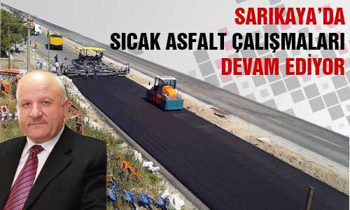 SARIKAYA’DA SICAK ASFALT ÇALIŞMALARI DEVAM EDİYOR