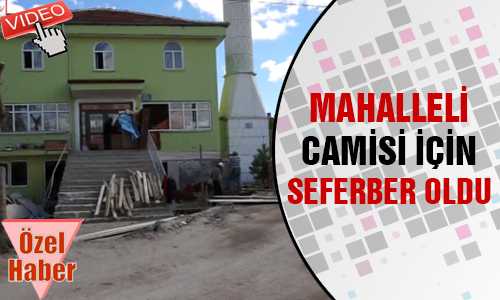CAMİ İÇİN SEFERBER OLDULAR