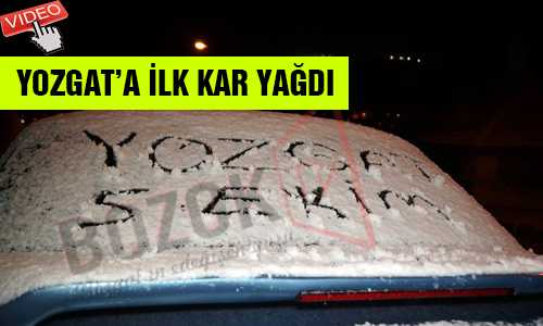 YOZGAT’A YILIN İLK KARI YAÐDI