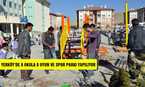 YERKÖYDE 8 OKULA 8 OYUN VE SPOR ALANI