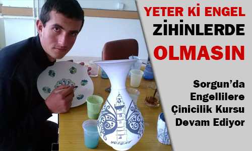 SORGUN’DA ENGELLİLERE ÇİNİCİLİK KURSU DEVAM EDİYOR