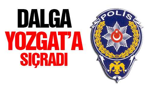 YOZGAT EMNİYETİNDE GÖREV DEÐİŞİKLİÐİ