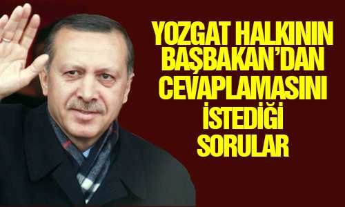 YOZGAT BAŞBAKAN’DAN NE İSTİYOR
