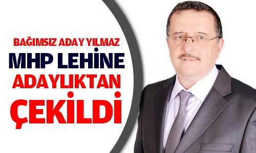 Bağımsız Aday Yılmaz MHP Lehine Adaylıktan Çekildi